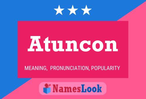 Atuncon 名字海报