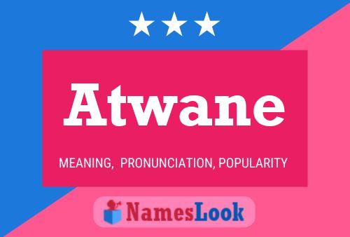 Atwane 名字海报