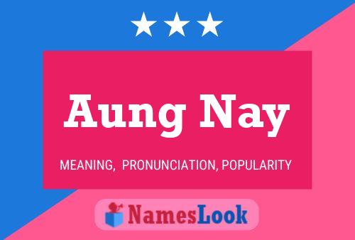 Aung Nay 名字海报