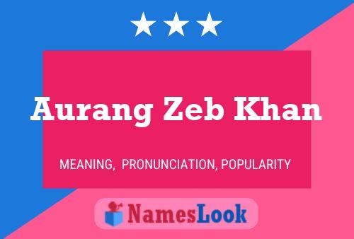 Aurang Zeb Khan 名字海报