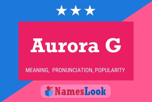 Aurora G 名字海报