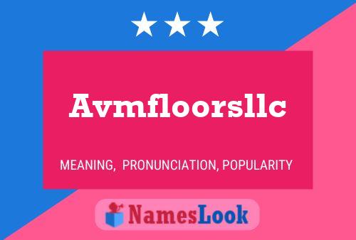 Avmfloorsllc 名字海报