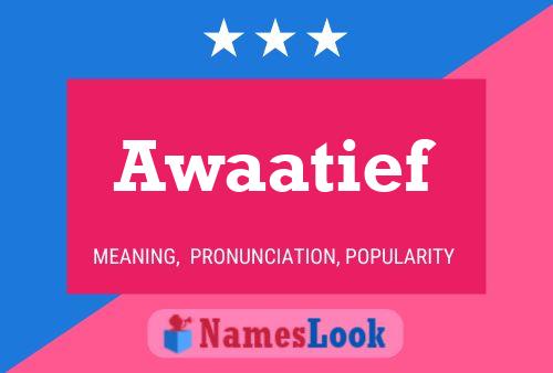 Awaatief 名字海报