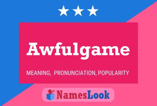 Awfulgame 名字海报