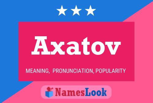 Axatov 名字海报