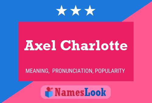 Axel Charlotte 名字海报