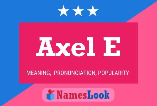 Axel E 名字海报