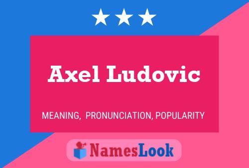 Axel Ludovic 名字海报