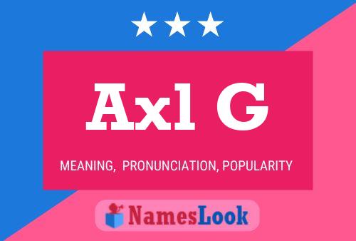 Axl G 名字海报