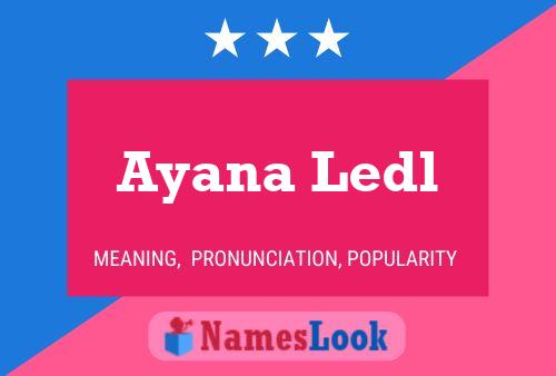 Ayana Ledl 名字海报