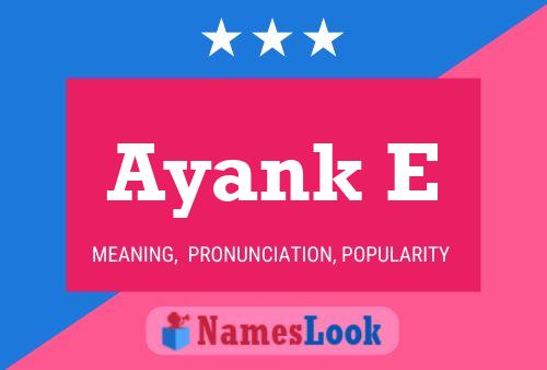 Ayank E 名字海报