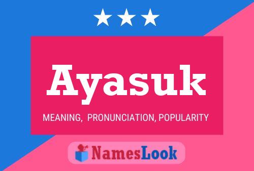 Ayasuk 名字海报