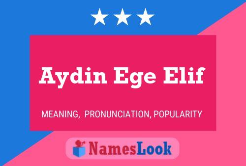 Aydin Ege Elif 名字海报