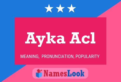 Ayka Acl 名字海报