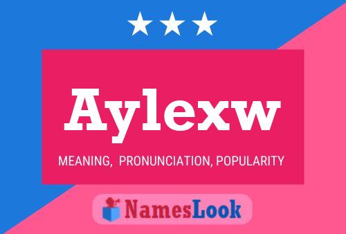 Aylexw 名字海报