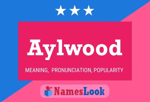 Aylwood 名字海报