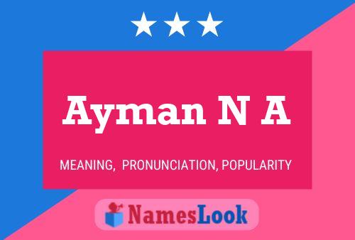 Ayman N A 名字海报