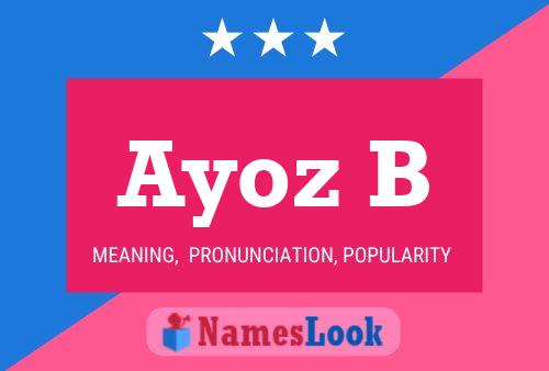 Ayoz B 名字海报