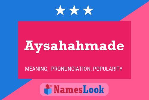 Aysahahmade 名字海报