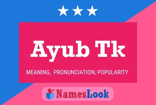 Ayub Tk 名字海报