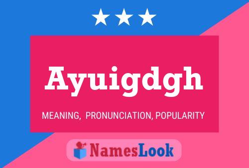 Ayuigdgh 名字海报