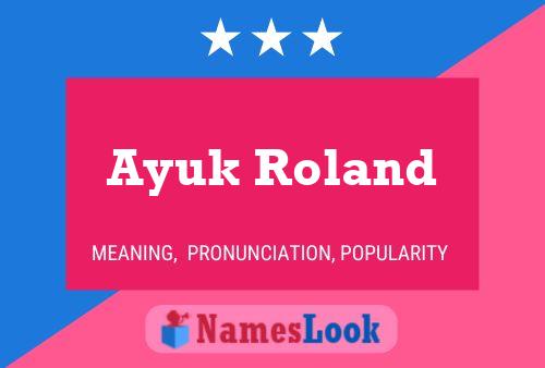 Ayuk Roland 名字海报