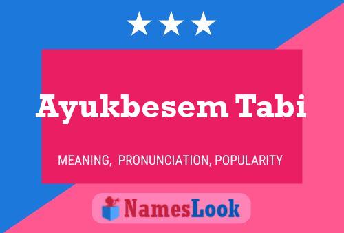 Ayukbesem Tabi 名字海报