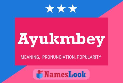 Ayukmbey 名字海报