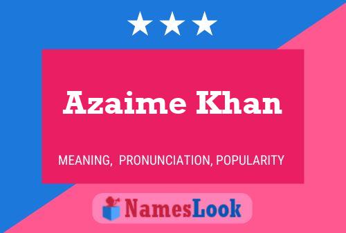 Azaime Khan 名字海报