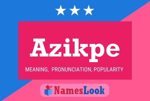 Azikpe 名字海报