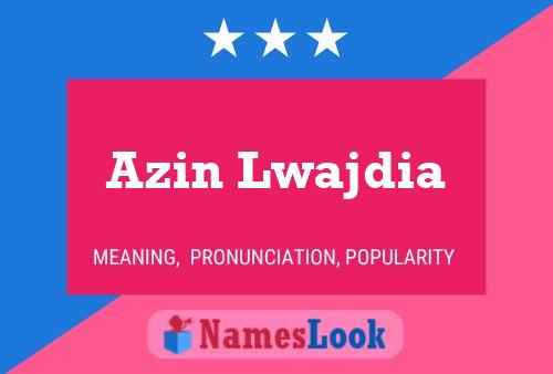 Azin Lwajdia 名字海报