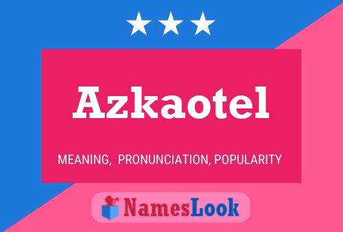 Azkaotel 名字海报