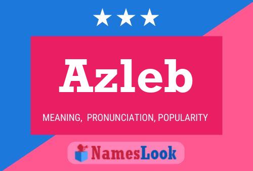 Azleb 名字海报