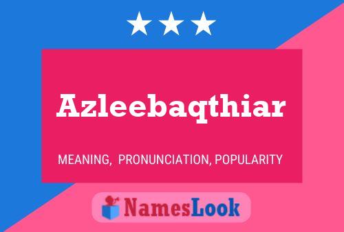 Azleebaqthiar 名字海报