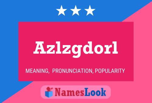 Azlzgdorl 名字海报