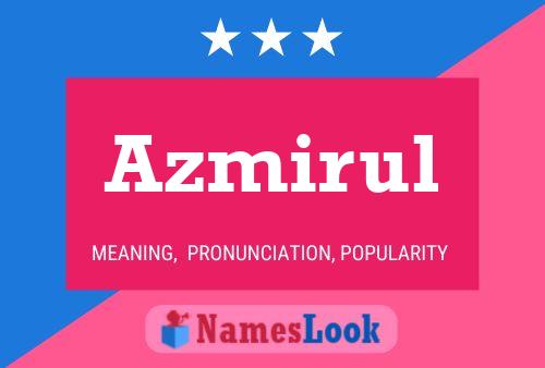 Azmirul 名字海报