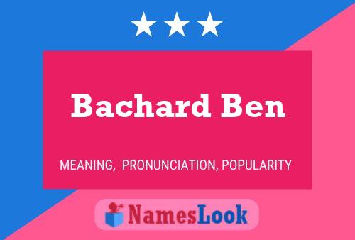 Bachard Ben 名字海报