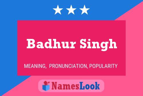 Badhur Singh 名字海报