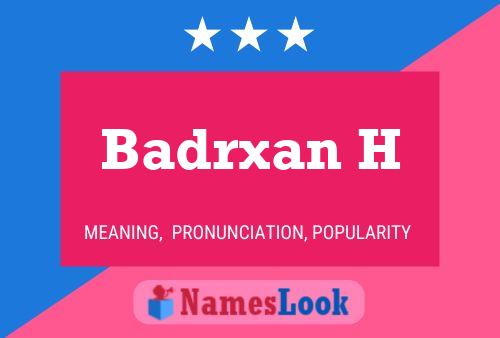 Badrxan H 名字海报