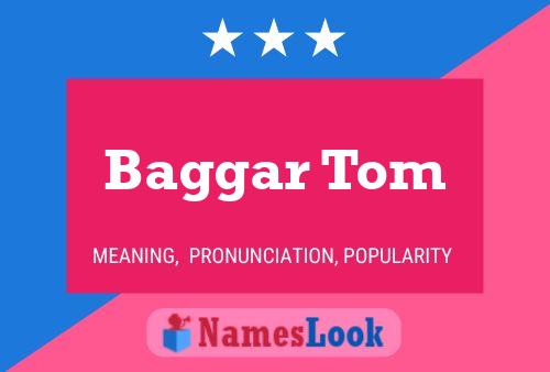 Baggar Tom 名字海报