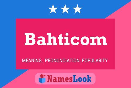 Bahticom 名字海报