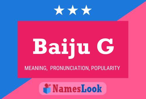 Baiju G 名字海报