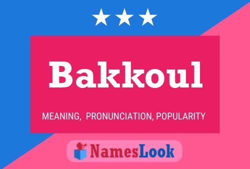 Bakkoul 名字海报