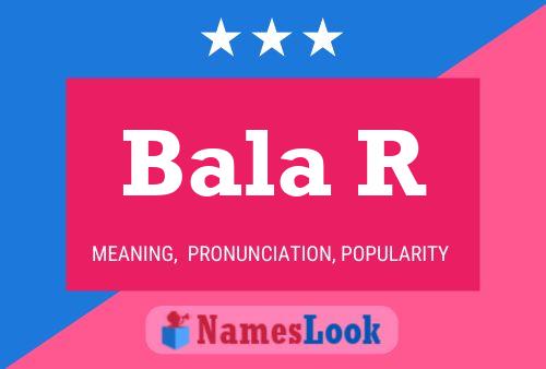 Bala R 名字海报