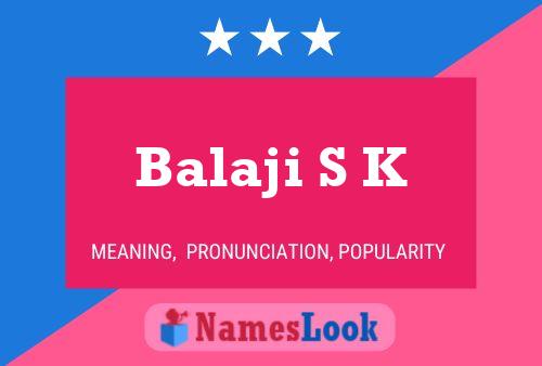 Balaji S K 名字海报