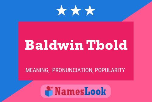 Baldwin Tbold 名字海报