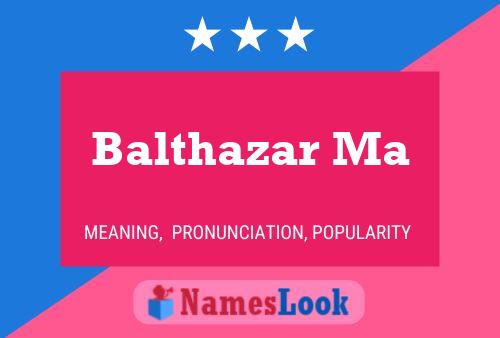 Balthazar Ma 名字海报