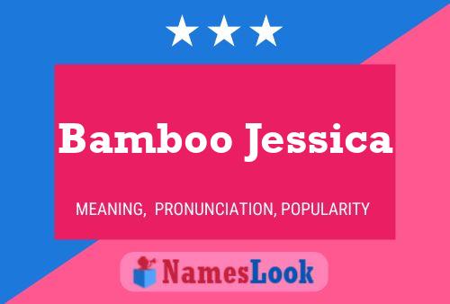 Bamboo Jessica 名字海报