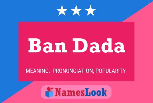 Ban Dada 名字海报