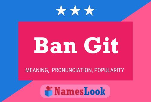 Ban Git 名字海报